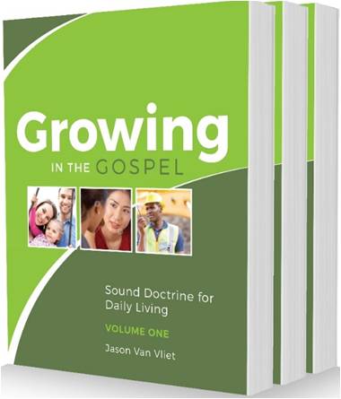 Growing in the Gospel: Sound Doctrine for Daily Living [3 Volume Set]