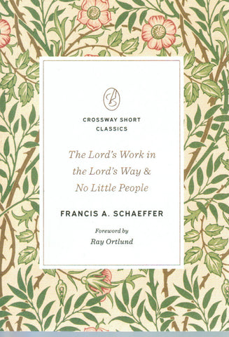 Crossway Short Classics - The Lord's Work in the Lord's Way and No Little People