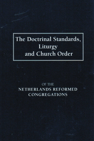 Doctrinal Standards, Liturgy, and Church Order of the Netherlands Reformed Congregastions