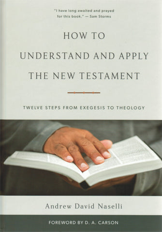 How to Understand and Apply the New Testament: Twelve Steps From Exegesis to Theology