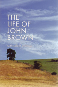 The Life of John Brown with Select Writings