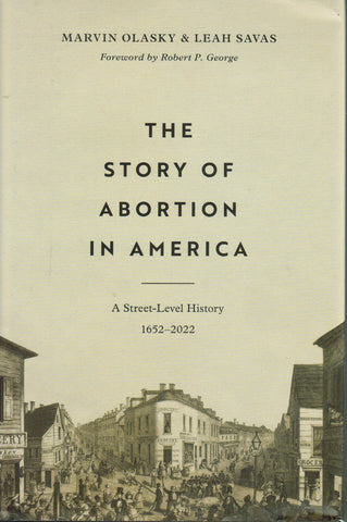 The Story of Abortion in America: A Street-Level History, 1652-2022