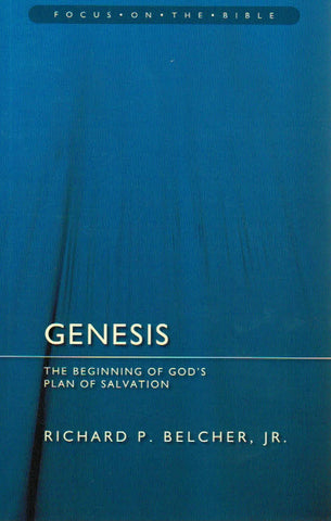 Focus on the Bible Series - Genesis: The Beginning of God’s Plan of Salvation