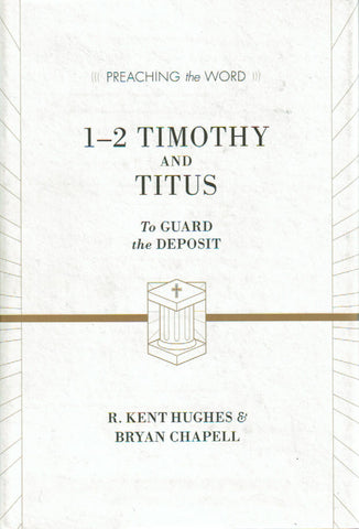 Preaching the Word - 1-2 Timothy and Titus