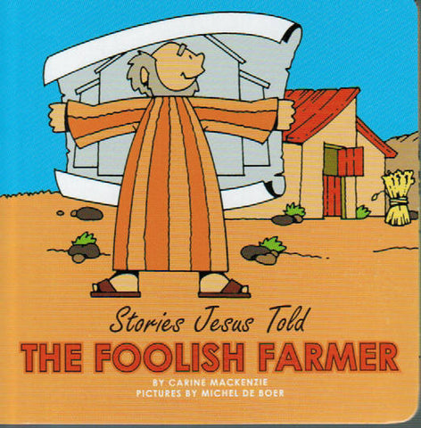 Stories Jesus Told - The Foolish Farmer
