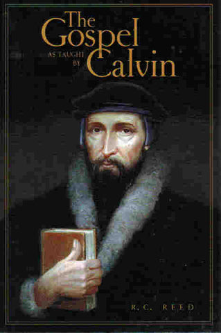 The Gospel as Taught by Calvin