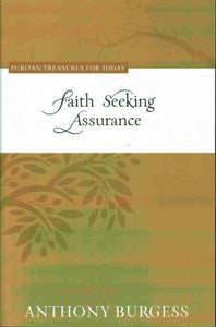Puritan Treasures for Today - Faith Seeking Assurance