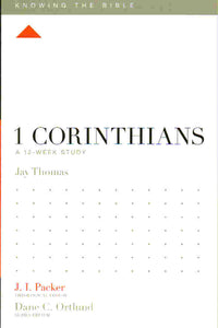 Knowing the Bible Series - 1 Corinthians: A 12 Week Study