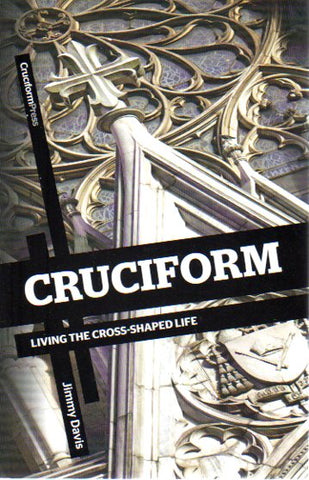Cruciform: Living the Cross-shaped Life
