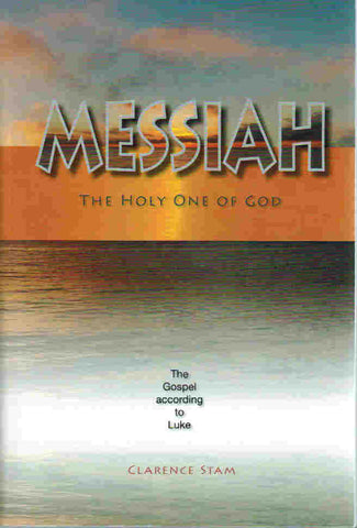 Messiah, the Holy One of God: The Gospel According to Luke