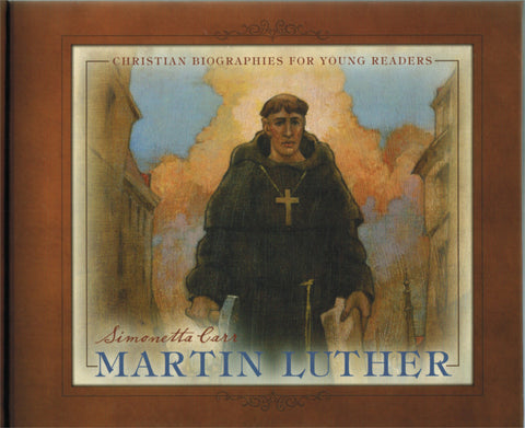 Christian Biographies for Young Readers - Martin Luther