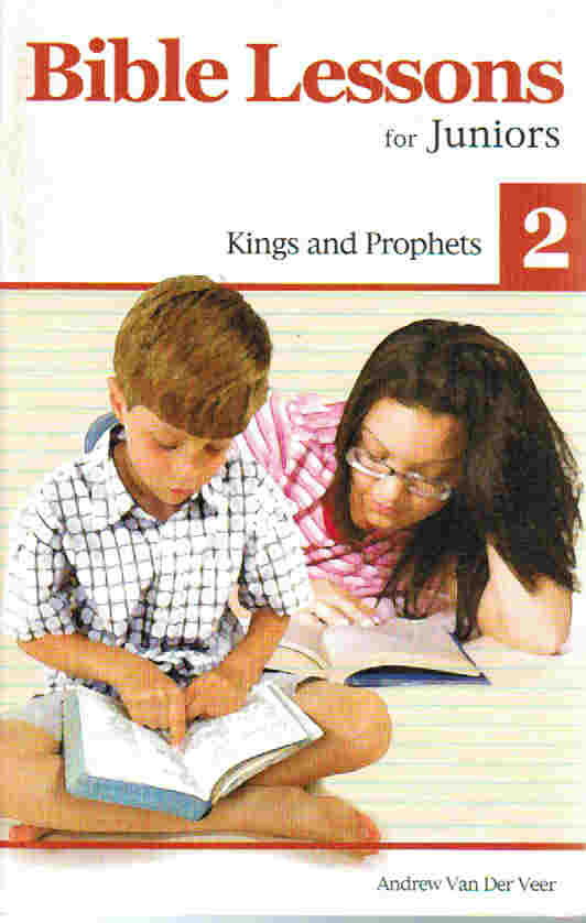 Bible Lessons for Juniors Book 2: Kings & Prophets
