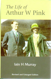 The Life of Arthur W. Pink