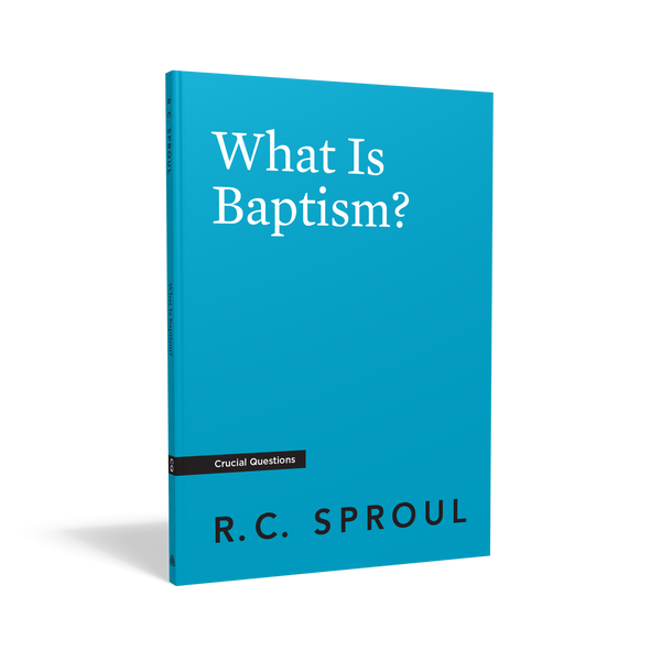 Crucial Questions - What is Baptism?