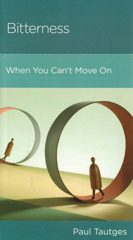 NewGrowth Minibooks - Bitterness: When You Can't Move On