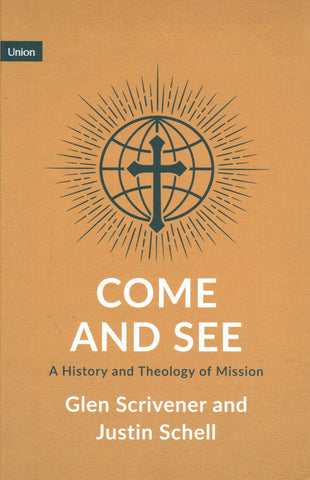 Come and See: A History and Theology of Mission