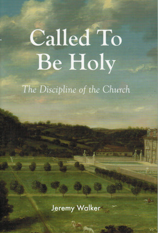 Called to be Holy: The Discipline of the Church