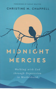 Midnight Mercies: Walking with God through Depression in Motherhood