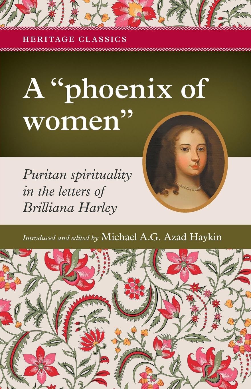 A “phoenix of women”: Puritan spirituality in the letters of Brilliana Harley