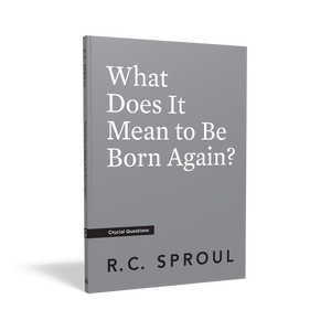 Crucial Questions - What Does it Mean to Be Born Again?