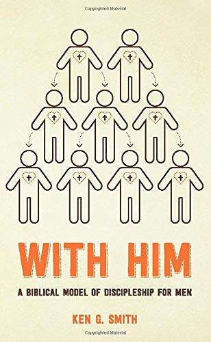 With Him: A Biblical Model of Discipleship for Men