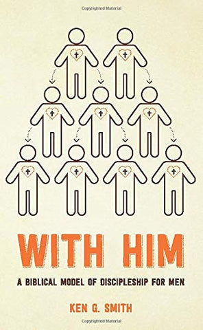 With Him: A Biblical Model of Discipleship for Men