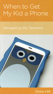 NewGrowth Minibooks - When to Get My Kid a Phone: Navigating the Tensions
