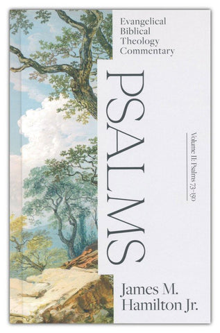 Evangelical Biblical Theology Commentary - Psalms Volume 2: Psalms 73-150