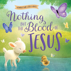 Hymns for Little Ones - Nothing But The Blood Of Jesus