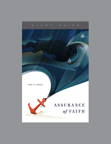 Ligonier Teaching Series - Assurance of Faith: Study Guide
