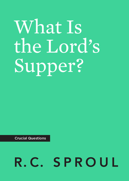 Crucial Questions - What is the Lord's Supper?