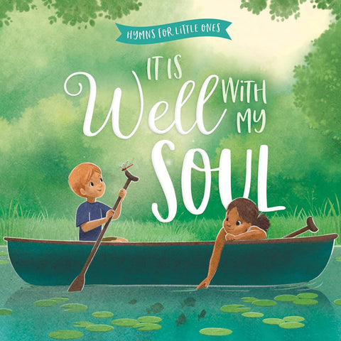 Hymns for Little Ones - It Is Well With My Soul