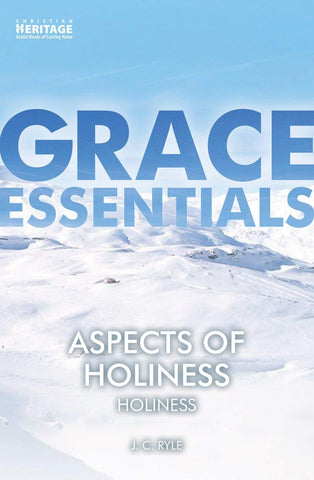 Grace Essentials - Aspects of Holiness