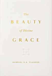 The Beauty of Divine Grace