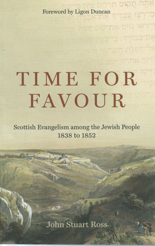 Time for Favour: Scottish Evangelism among the Jewish People: 1838–1852