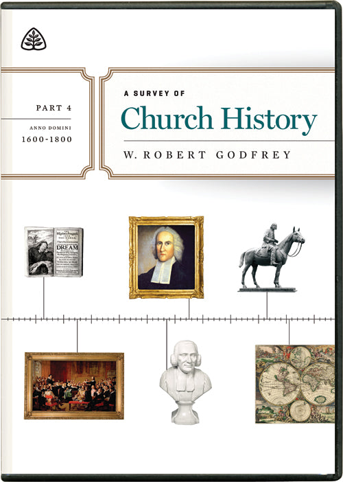 Ligonier Teaching Series - A Survey of Church History Part 4 [1600-1800 AD]: DVD