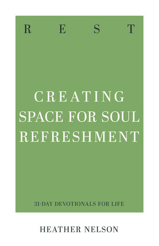 31-Day Devotionals for Life - Rest: Creating Space for Soul Refreshment