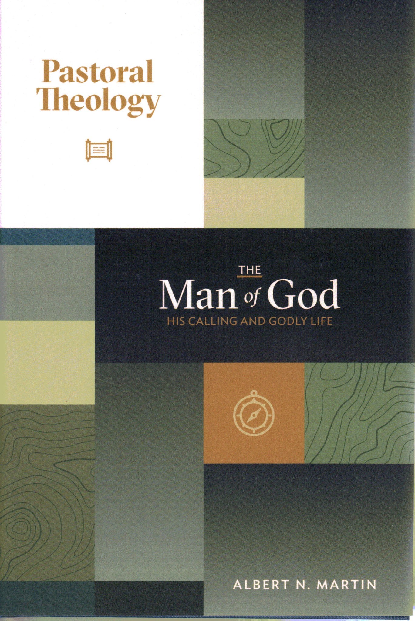 Pastoral Theology Volume 1 - The Man of God: His Calling and Godly Life