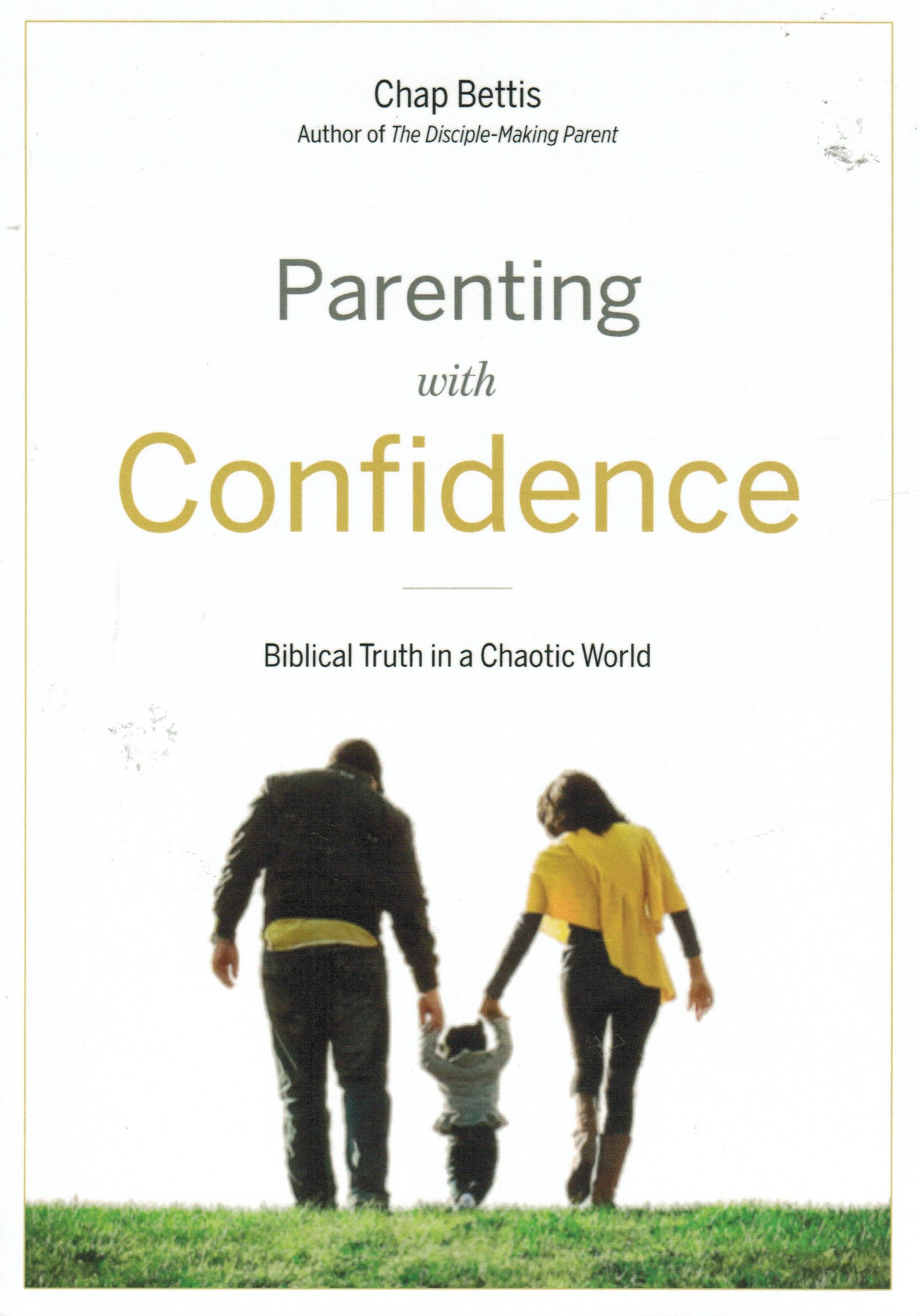 Parenting with Confidence: Biblical Truth in a Chaotic World