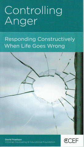 NewGrowth Minibooks - Controlling Anger: Responding Constructively When Life Goes Wrong