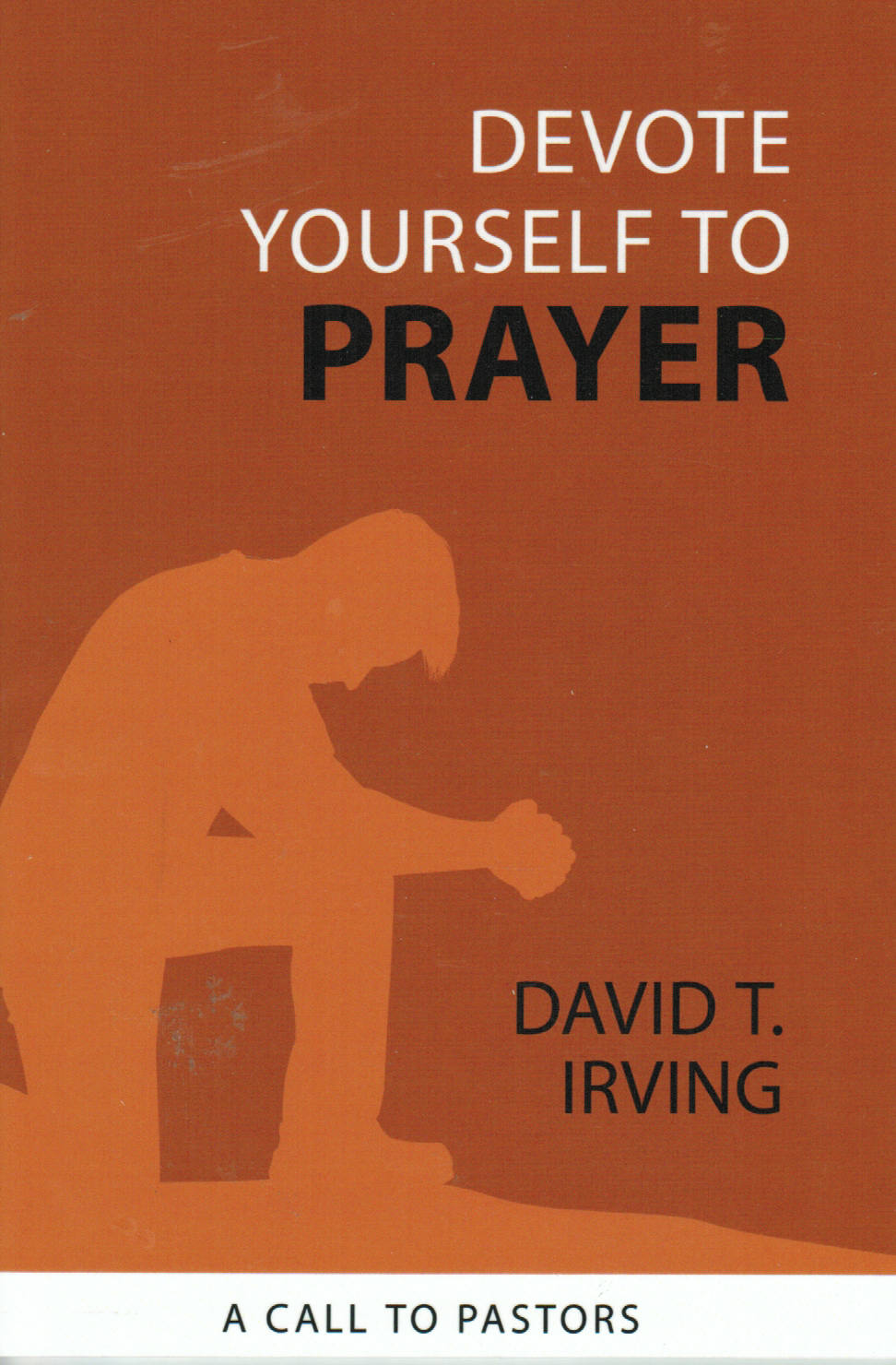 Devote Yourself to Prayer: A Call to Pastors