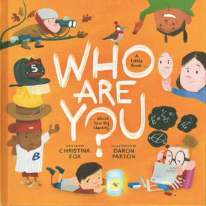 Who Are You? A Little Book about Your Big Identity