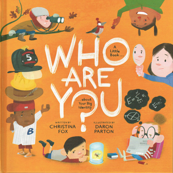 Who Are You? A Little Book about Your Big Identity