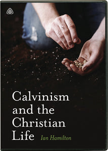 Ligonier Teaching Series - Calvinism and the Christian Life: DVD