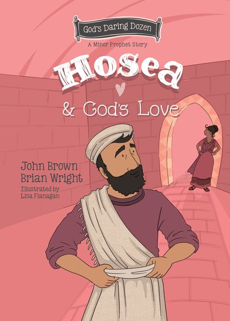 A Minor Prophet Story - Hosea and God’s Love – Reformed Book Services