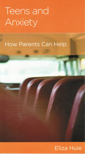NewGrowth Minibooks - Teens and Anxiety: How Parents Can Help