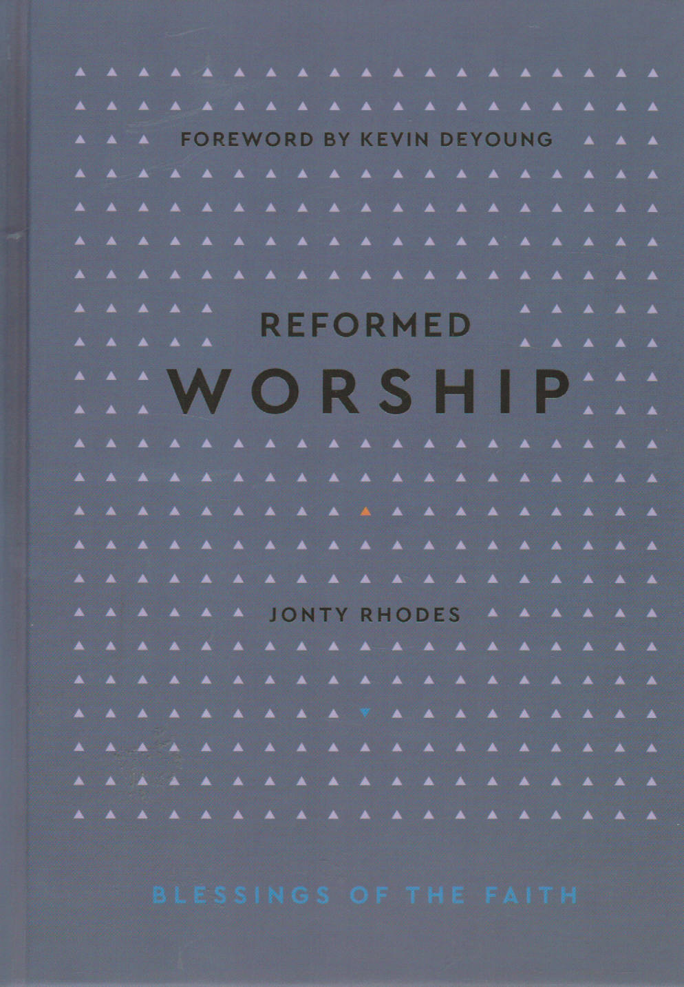 Blessings of the Faith - Reformed Worship