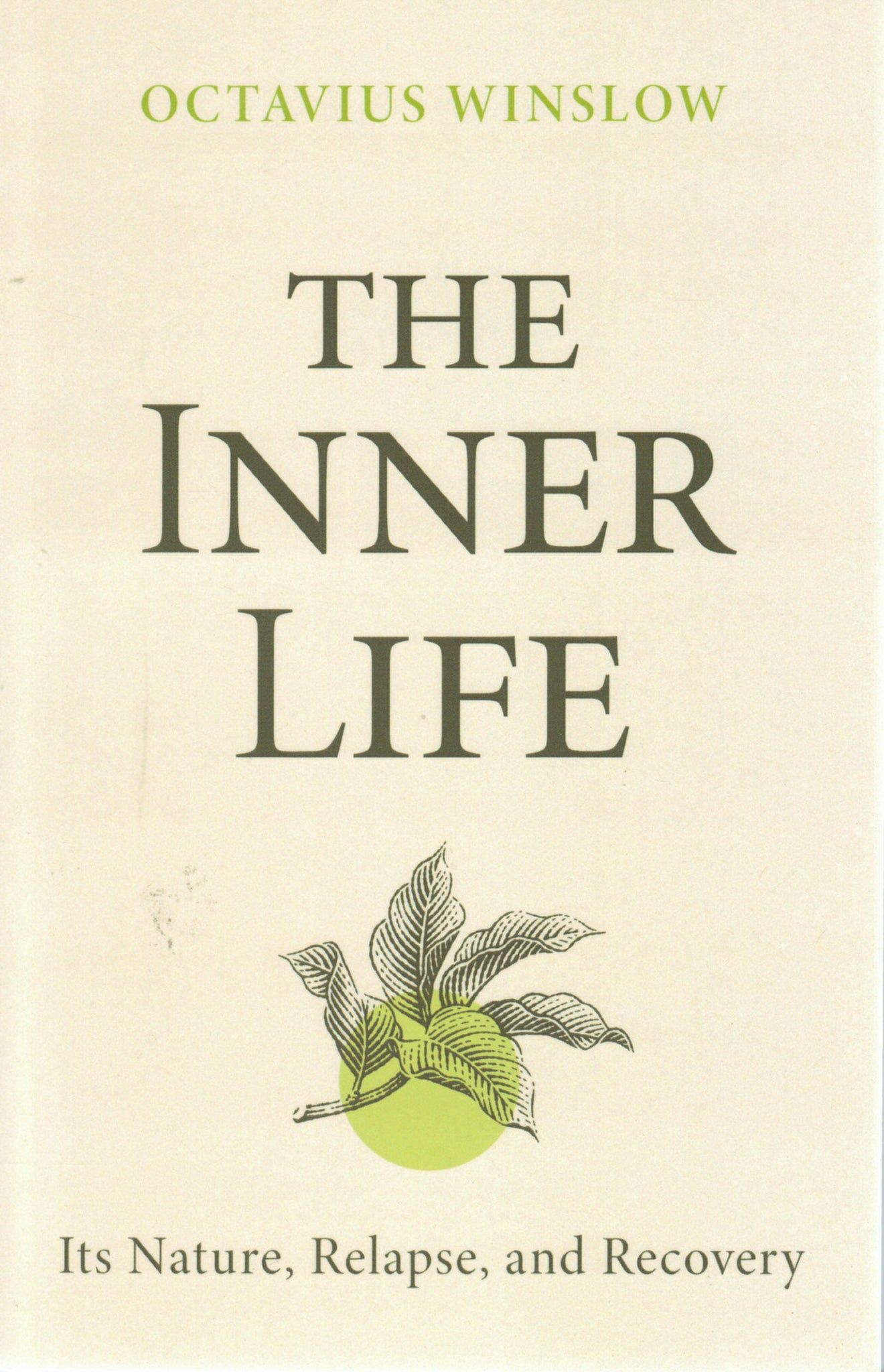 The Inner Life: Its Nature, Relapse, and Recovery