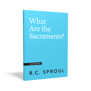 Crucial Questions - What Are the Sacraments?
