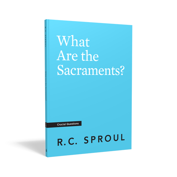 Crucial Questions - What Are the Sacraments?